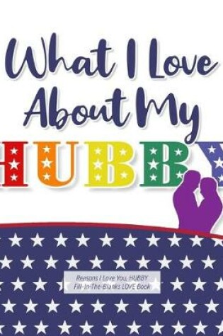 Cover of What I Love About My Hubby