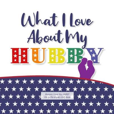 Book cover for What I Love About My Hubby