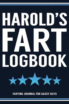 Book cover for Harold's Fart Logbook Farting Journal For Gassy Guys