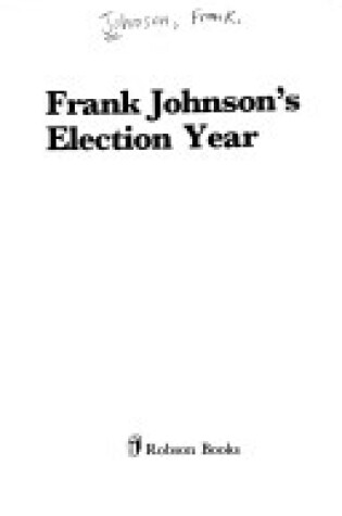 Cover of Frank Johnson's Election Year