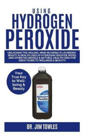 Cover of Using Hydrogen Peroxide