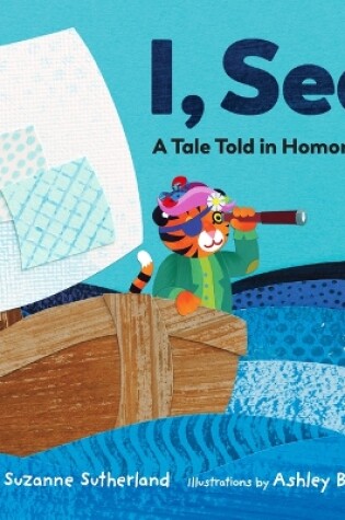 Cover of I, Sea: A Tale Told in Homonyms