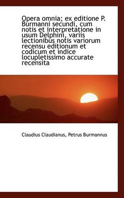 Book cover for Opera Omnia; Ex Editione P. Burmanni Secundi, Cum Notis Et Interpretatione in Usum Delphini, Variis