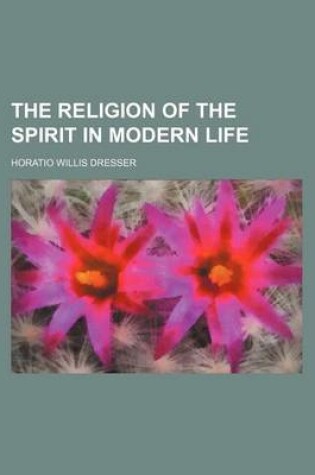 Cover of The Religion of the Spirit in Modern Life