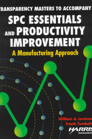 Cover of Transparency Masters to Accompany Spc Essentials and Productivity Improvement: a Manufacturing Approach