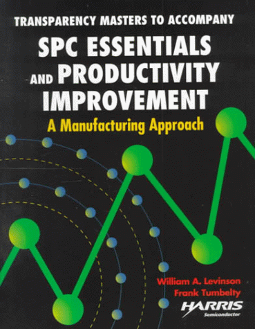 Book cover for Transparency Masters to Accompany Spc Essentials and Productivity Improvement: a Manufacturing Approach