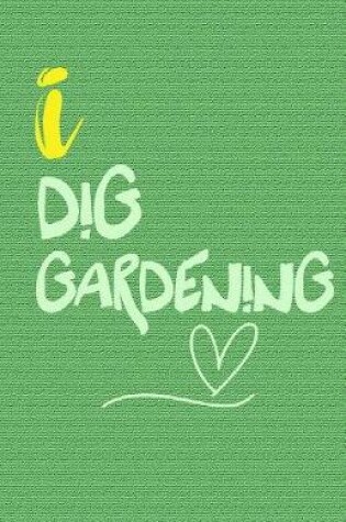 Cover of I Dig Gardening