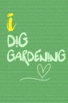 Book cover for I Dig Gardening