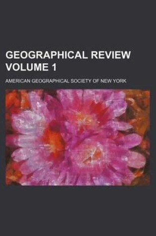 Cover of Geographical Review Volume 1