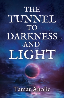Book cover for The Tunnel to Darkness and Light