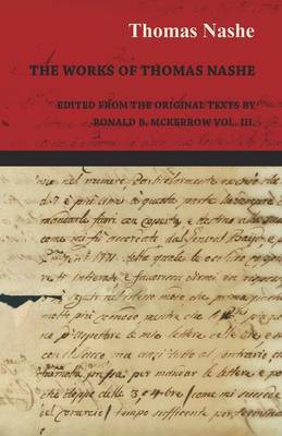 Book cover for The Works of Thomas Nashe - Edited from the Original Texts by Ronald B. Mckerrow Vol. III.