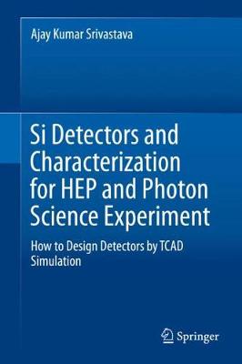 Book cover for Si Detectors and Characterization for HEP and Photon Science Experiment