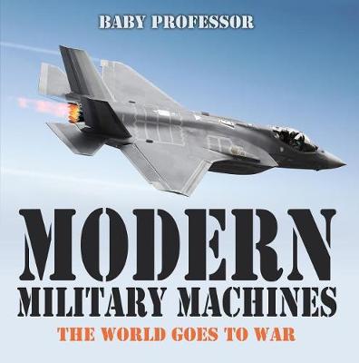 Book cover for Modern Military Machines: The World Goes to War
