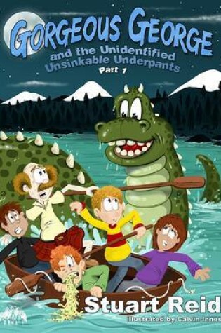 Cover of Gorgeous George & the Unidentified Unsinkable Underpants