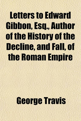 Book cover for Letters to Edward Gibbon, Esq., Author of the History of the Decline, and Fall, of the Roman Empire