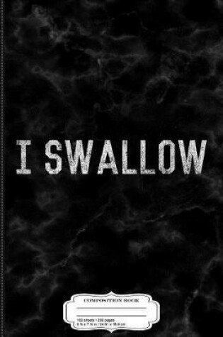 Cover of I Swallow Composition Notebook