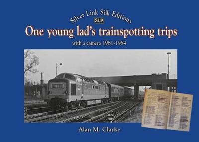 Book cover for One Young Lads Trainspotting Trips