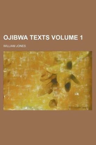 Cover of Ojibwa Texts Volume 1