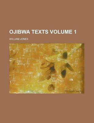 Book cover for Ojibwa Texts Volume 1