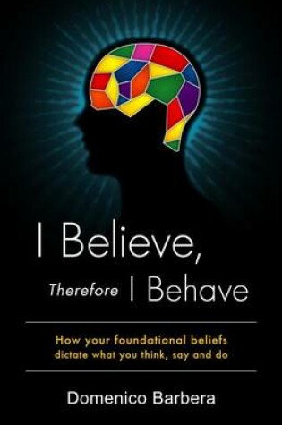 Cover of I Believe, Therefore I Behave