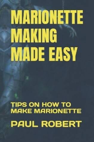 Cover of Marionette Making Made Easy