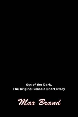 Book cover for Out of the Dark, the Original Classic Short Story