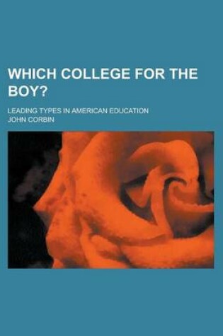 Cover of Which College for the Boy?; Leading Types in American Education