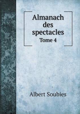 Book cover for Almanach des spectacles Tome 4