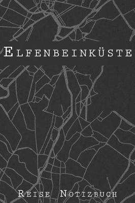 Book cover for Elfenbeinkuste Reise Notizbuch