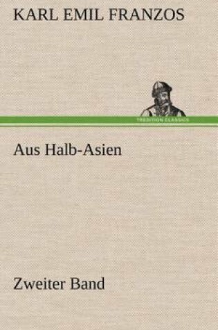 Cover of Aus Halb-Asien - Zweiter Band