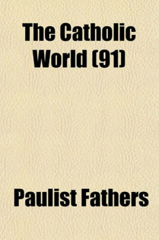 Cover of The Catholic World (91)