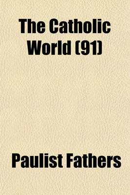 Book cover for The Catholic World (91)