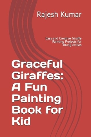 Cover of Graceful Giraffes