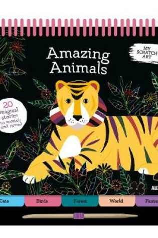 Cover of My Scratch Art: Amazing Animals