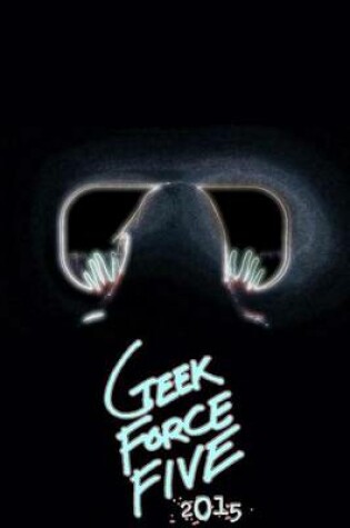 Cover of Geek Force Five: 2015