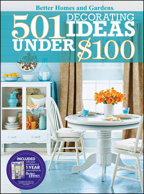 Book cover for 501 Decorating Ideas Under $100: Better Homes and Gardens