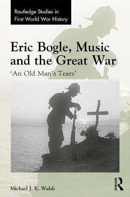 Book cover for Eric Bogle, Music and the Great War