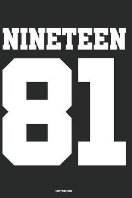 Book cover for Nineteen 81 Notebook