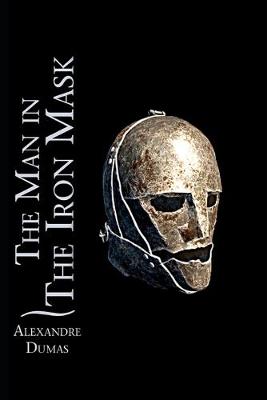 Book cover for The Man in the Iron Mask By Alexandre Dumas (Fiction, Action & Adventure, Historical, Romance) "The New Annotated Edition"