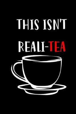 Book cover for This Isn't Reali-Tea