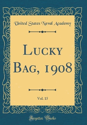 Book cover for Lucky Bag, 1908, Vol. 15 (Classic Reprint)