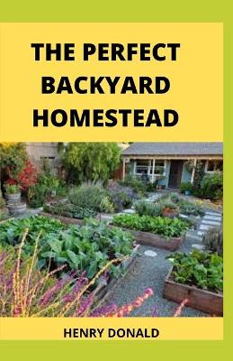 Book cover for The Perfect Backyard Homestead