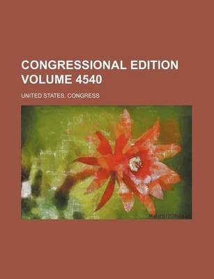 Book cover for Congressional Edition Volume 4540