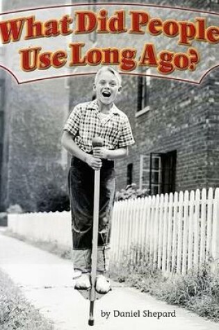 Cover of What Did People Use Long Ago?