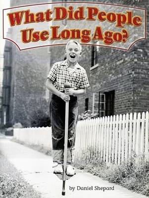 Cover of What Did People Use Long Ago?