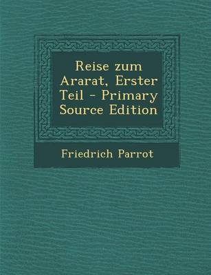 Book cover for Reise Zum Ararat, Erster Teil - Primary Source Edition