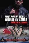 Book cover for The Man Who Would Be Santa