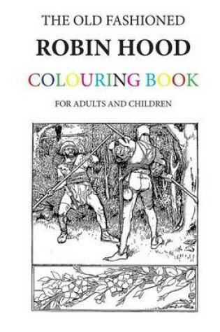 Cover of The Old Fashioned Robin Hood Colouring Book