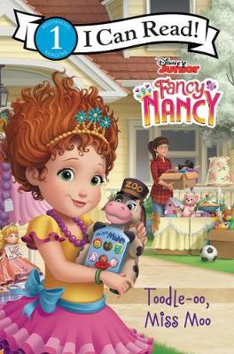 Book cover for Disney Junior Fancy Nancy: Toodle-Oo, Miss Moo