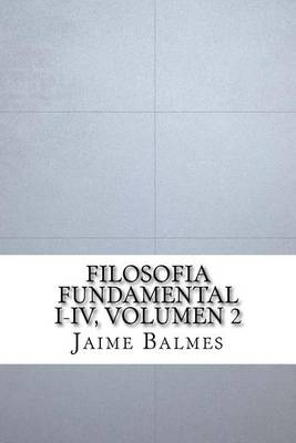 Book cover for Filosofia Fundamental I-IV, Volumen 2